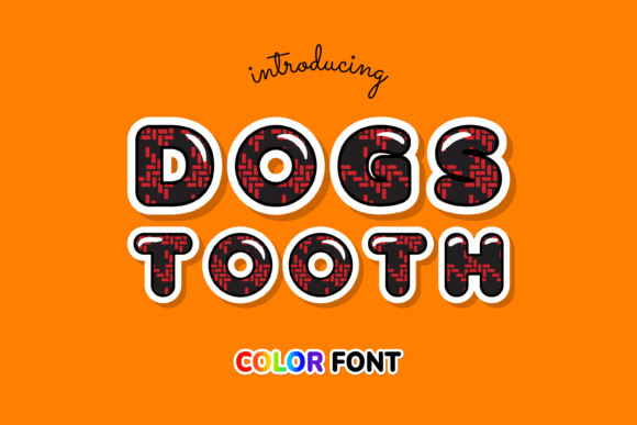 Dogstooth: A Color Font for Bold, Modern Design